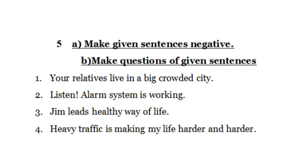 5 a) Make given sentences negative. b)Make questions of given sentences