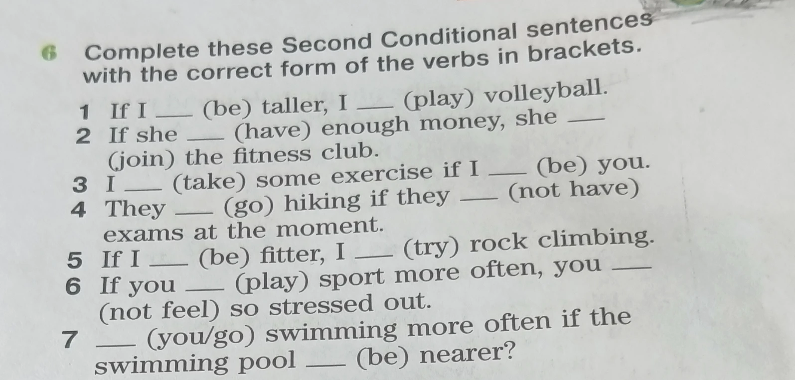 Complete these Second Conditional sentences with the correct form of the verbs in brackets.