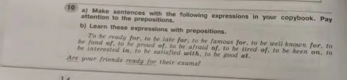 10 a) Make sentences with the following expressions in your copybook. Pay attention to the prepositions.