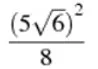 (5√6)^2 / 8