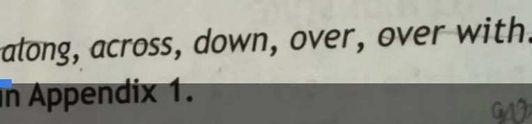 along, across, down, over, over with. in Appendix 1.