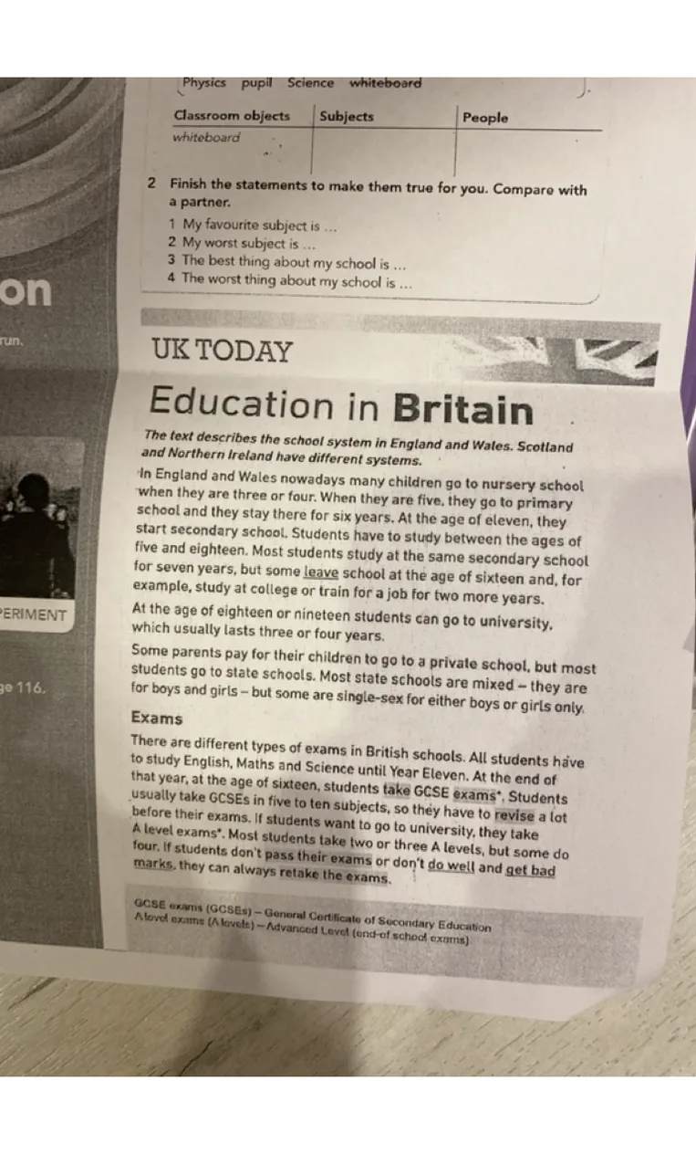 Education in Britain. The text describes the school system in England and Wales. Scotland and Northern Ireland have different systems.
