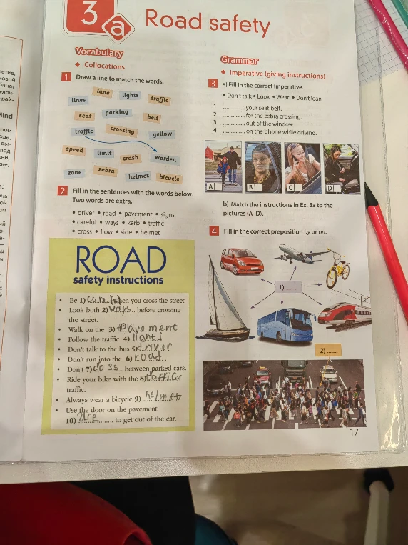 Draw a line to match the words. Fill in the sentences with the words below. Fill in the correct imperative. Match the instructions in Ex. 3a to the pictures. Fill in the correct preposition by or on.