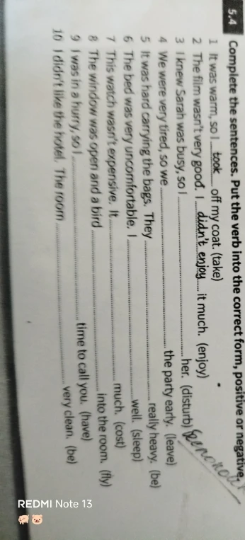 Complete the sentences. Put the verb into the correct form, positive or negative