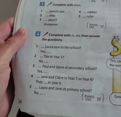 3 Complete with a/an. 4 Complete with: is, are, then answer the questions.
