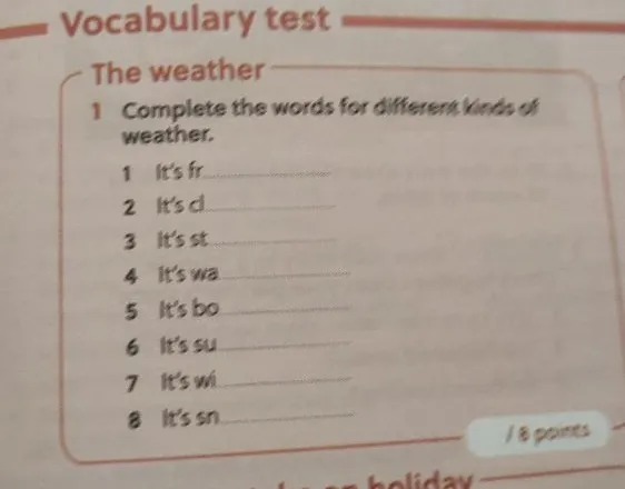 Complete the words for different kinds of weather.